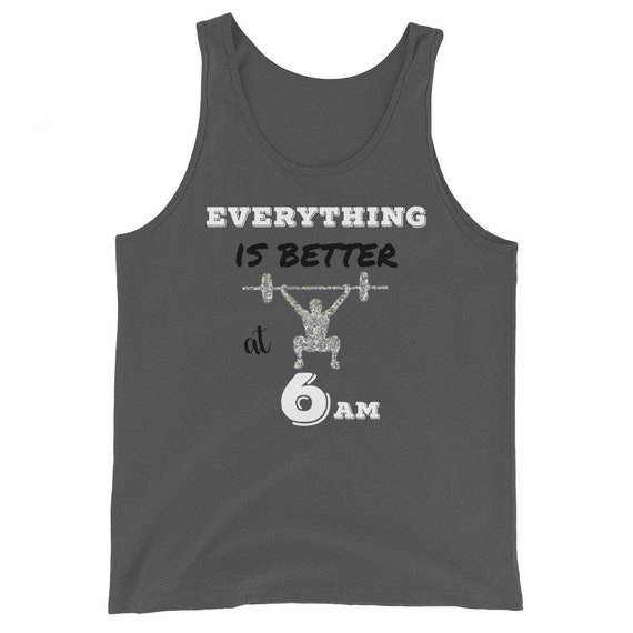 Everything is Better at 6am Tank Top Work Out Tank Tops Fitness T Shirt Exercise Tshirt Workout Shirt Muscle Shirts Athletic Shirt Etsy Israel