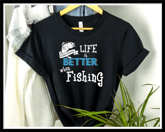 Fishing Shirts, Life is Better When Fishing T Shirt, Great Outdoors Tshirt,  Camping Shirts, Outdoor Shirts, Caught the Big One Shirt 