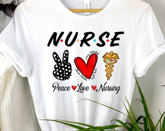 Nurse Shirt, Peace Love Nursing Shirt, Registered Nurse Shirt, Nurse Gift, Gift For Nurse, Nursing School Shirts, RN, LPN, NICU, Nurse Life