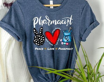 Pharmacist Shirts, Pharmacist Peace Love Pharmacy Shirt, Pharmacist TShirts, Pharmacy Shirts, Pharmacy Worker Shirts, I Love Pharmacist Tee