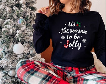 Tis the season to be Jolly Long Sleeve Shirt, Merry Christmas Shirt, Christmas 2024, Happy Holidays T Shirt, Cute Christmas, Christmas Gift