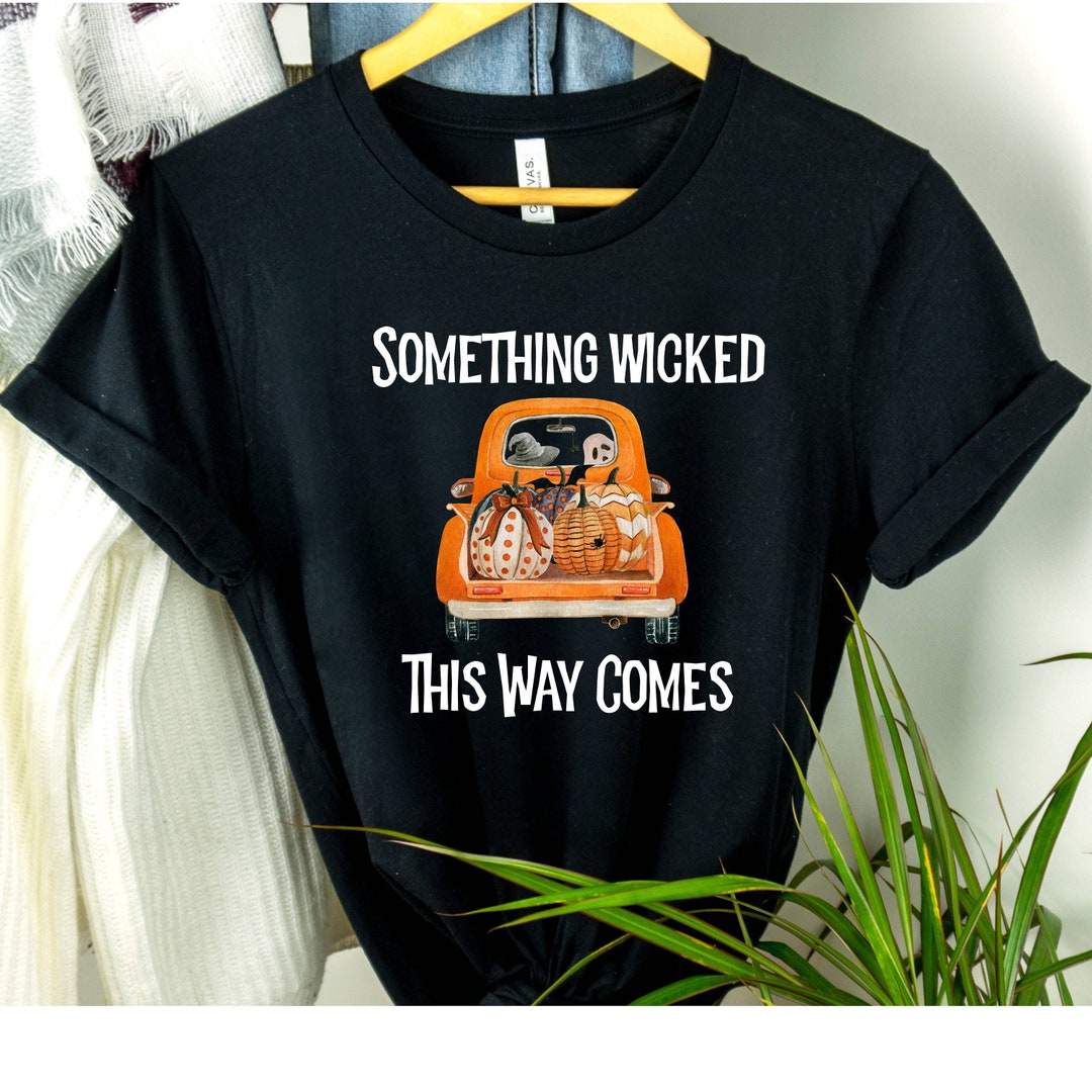 Halloween Shirts, Something Wicked This Way Comes T Shirts, Womens ...