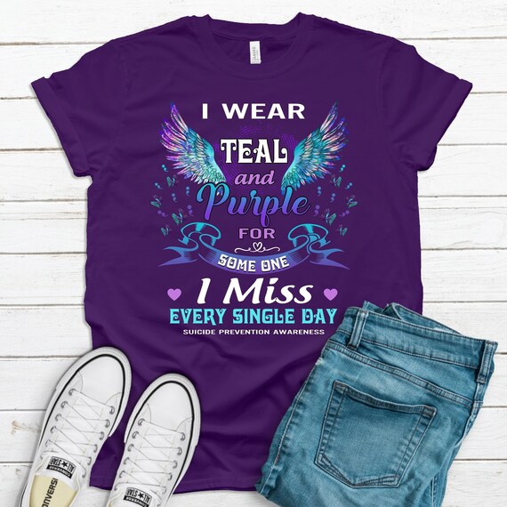 Suicide Prevention T-Shirt For Someone I Miss Every Day Suicide Prevention T-Shirt For Someone I Miss Every Day