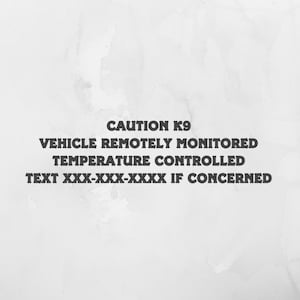 Caution K9, Vehicle Remotely Monitored and Temperature Controlled Permament Decal for Car, Dog Being Monitored Decal for Car