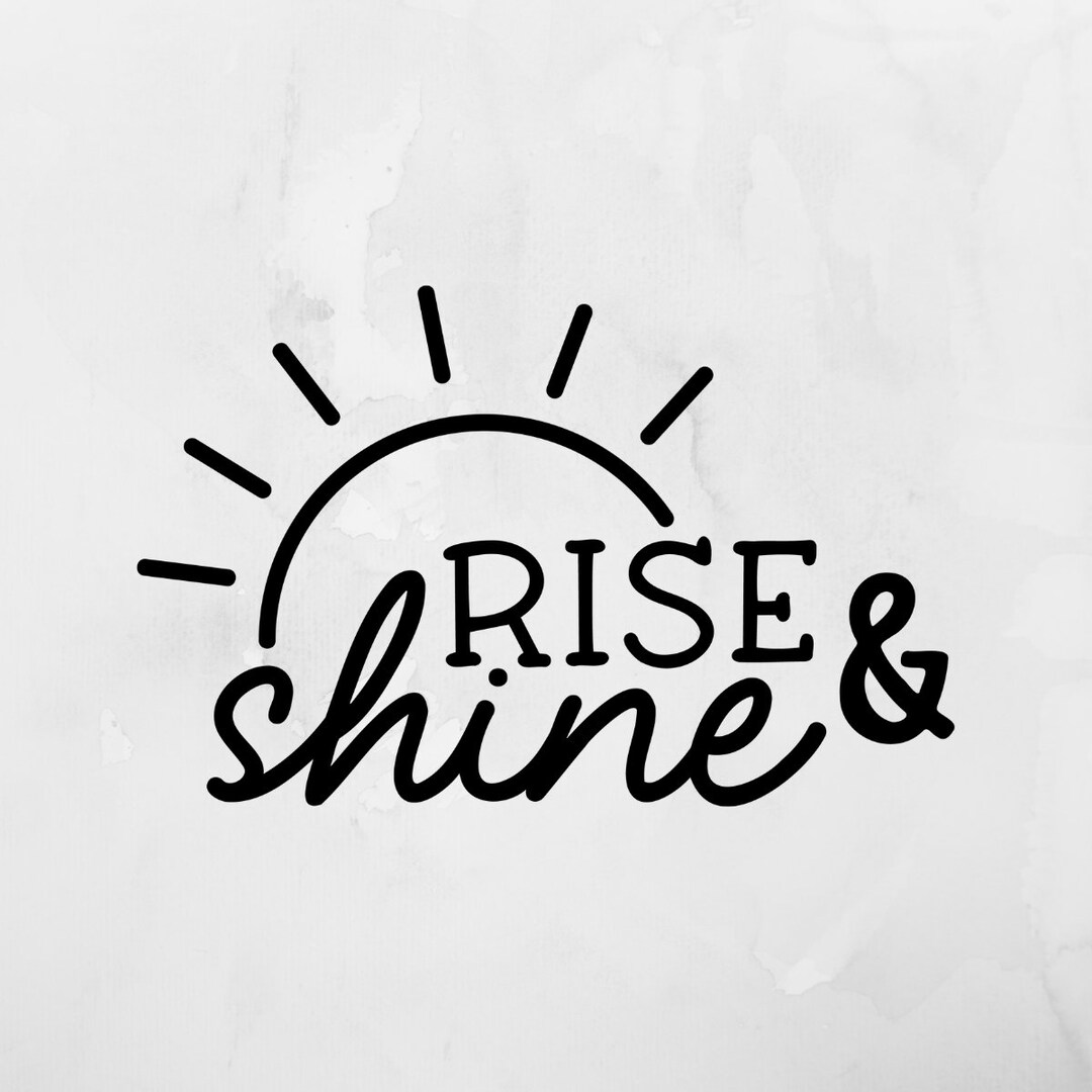 Rise and Shine Decal, Farmhouse Decal, Decal for Home, Kitchen Decal