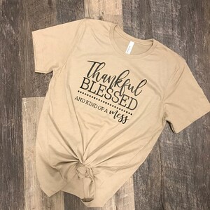 Thankful Blessed.. kind of a Mess! T-Shirt