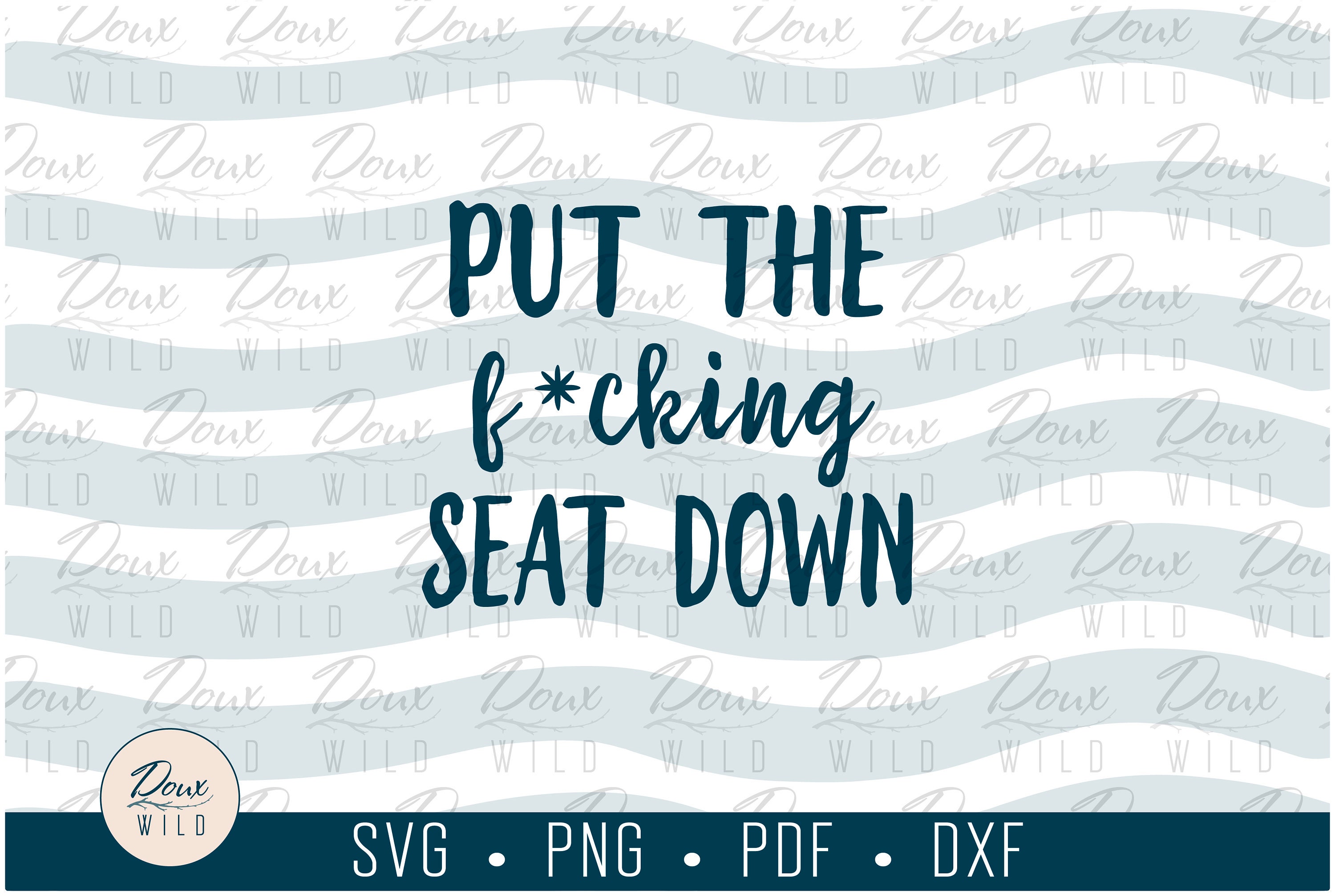 Put the Fcking Seat Down Sign Svg Funny Home Decor Butts Frame Toilet