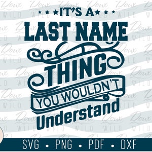 It&#39;s a Family Thing, You Wouldn&#39;t Understand svg, family surname first/last name print design cut files DIGITAL DOWNLOAD ONLY vector png dxf