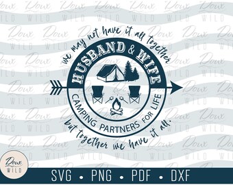 Husband & Wife, Camping Partners for Life - Tent svg, vacation relax sign print vinyl design cut files DIGITAL DOWNLOAD ONLY vector png dxf
