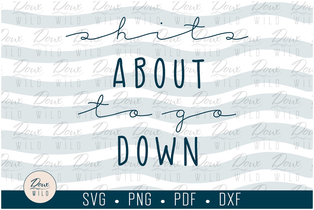 Shits About to Go Down Sign Svg Funny Home Decor Frame Picture Print ...