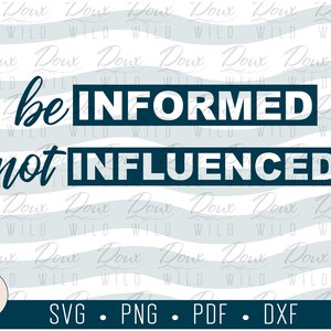 Be Informed Not Influenced Svg, Insanity Politics Crazy News Outlet ...