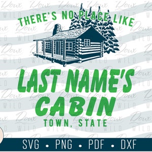 There&#39;s no place like our Family Cabin svg, camp hike woods sign print design cut files DIGITAL DOWNLOAD ONLY vector png dxf