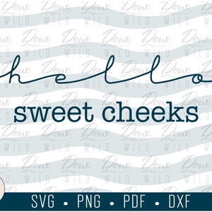 Hello Sweet Cheeks Sign svg funny home decor butts frame picture print vinyl cut files bathroom printable DOWNLOAD ONLY vector png dxf