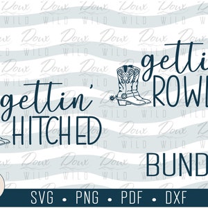 Gettin&#39; Hitched and Rowdy BUNDLE svg wedding marriage cowboy cowgirl boots bachelorette ring vinyl cut Digital DOWNLOAD ONLY vector png dxf