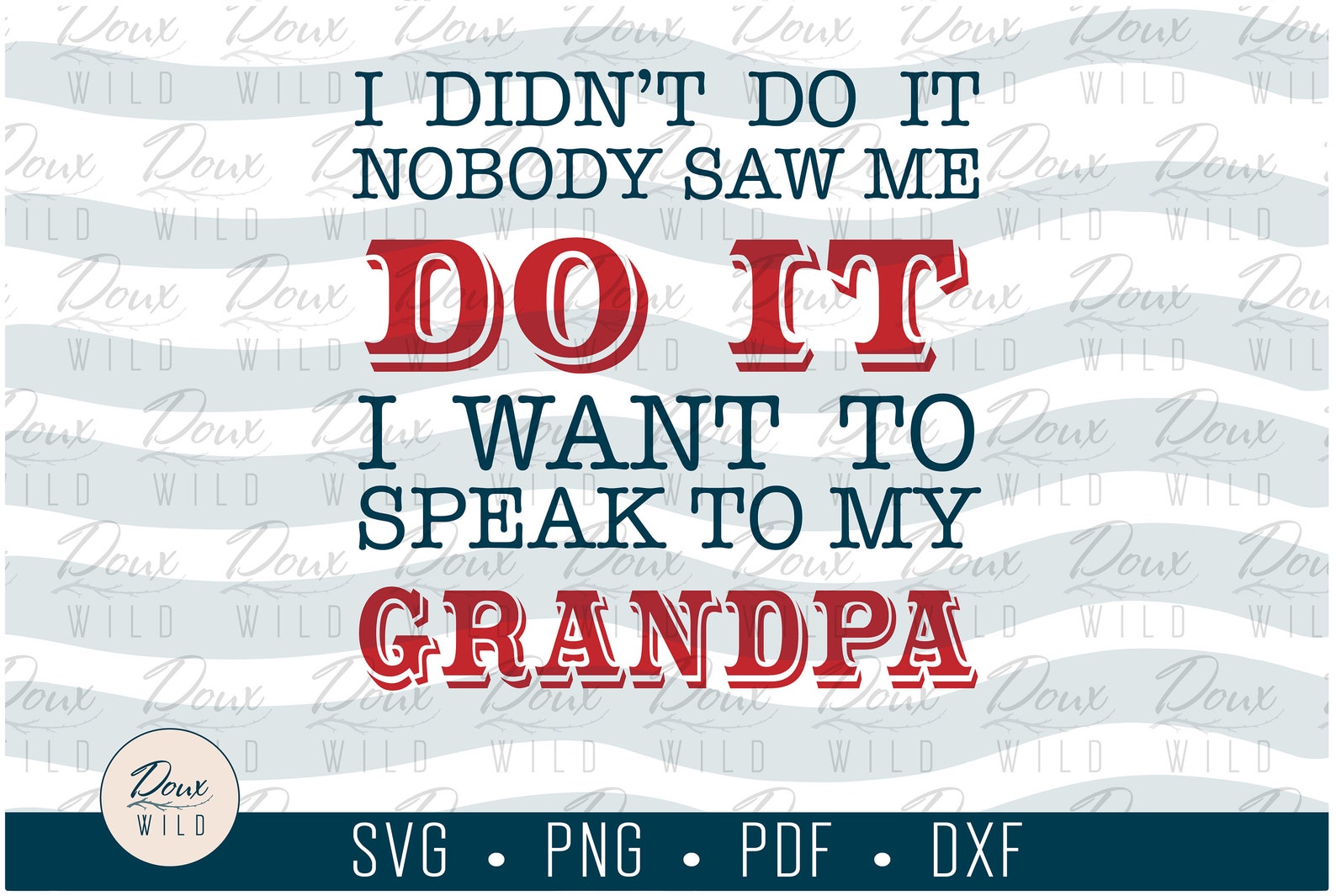 I didn't do it I want to speak to my Grandpa svg | Etsy