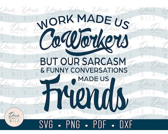 Work Made Us CoWorkers and Friends svg cruise ship vacation sign print vinyl design cut files DIGITAL DOWNLOAD ONLY vector png dxf