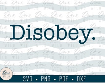 Disobey. svg, political divide freedom injustice rebellion mask vax sign print vinyl design cut files DIGITAL DOWNLOAD ONLY vector png dxf