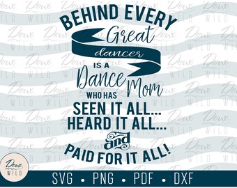 Behind Every Great Dancer is a Mom... svg, dance life sports print sign vinyl design cut files DIGITAL DOWNLOAD ONLY vector png dxf
