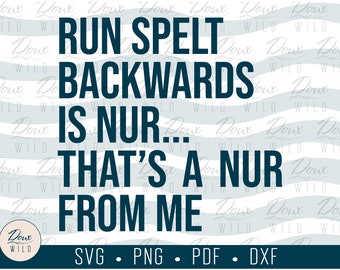 Run spelt backwards is nur svg, funny jog running no thanks sign print vinyl design cut files DIGITAL DOWNLOAD ONLY vector png dxf