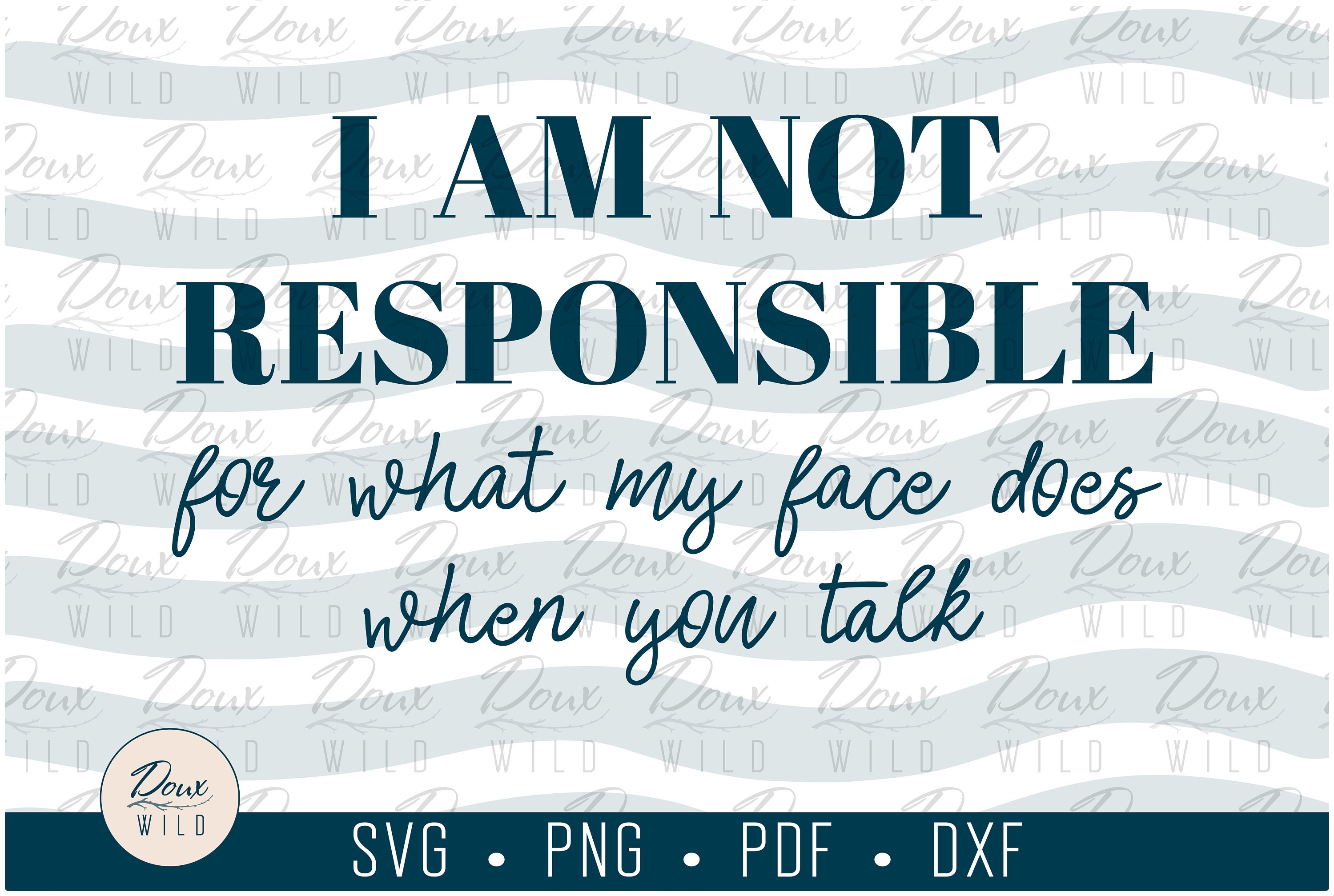 I'm not responsible for my face svg sarcasm funny huh what - Etsy Canada