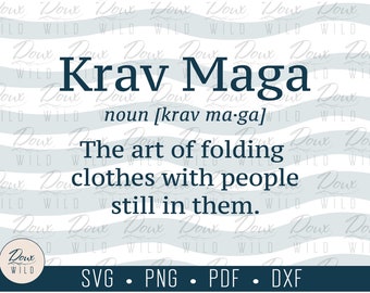 Krav Maga-The Art of Folding Clothes.. svg mma jujitsu grapple boxing print sign vinyl design cut files DIGITAL DOWNLOAD ONLY vector png dxf