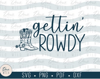 Gettin' Rowdy svg wedding marriage cowboy cowgirl boots bachelorette ring print vinyl design cut files DIGITAL DOWNLOAD ONLY vector png dxf