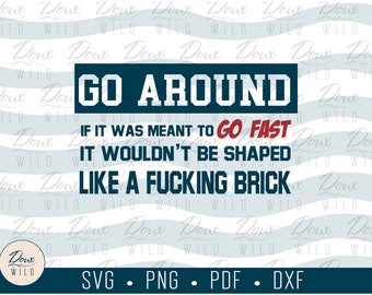 Go Around - If it was meant to go fast...  svg, old cars bumper sticker sign vinyl design cut files DIGITAL DOWNLOAD ONLY vector png dxf