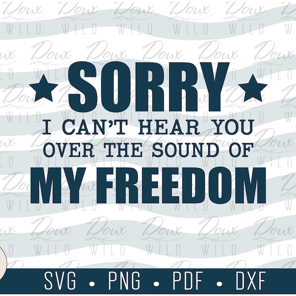 I Cant Hear You Over My Freedom Svg - Etsy