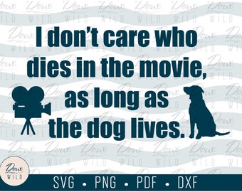 The Dog Lives - Movie svg, funny introvert dog lover happiness pup sign print vinyl design cut files DIGITAL DOWNLOAD ONLY vector png dxf