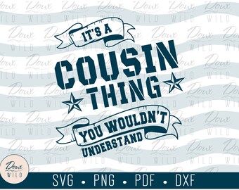 It's a Cousin Thing, You Wouldn't Understand - Stars svg siblings family sign print vinyl design files DIGITAL DOWNLOAD ONLY vector png dxf