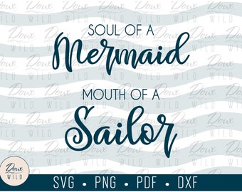 Soul of a Mermaid Mouth of a Sailor svg pirate mythical unicorn funny sign print vinyl design cut files DIGITAL DOWNLOAD ONLY vector png dxf