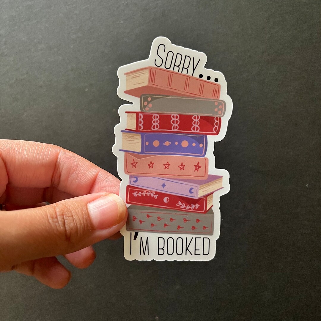 Sorry I’m Booked Vinyl Sticker - Etsy