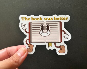The Book Was Better Vinyl Sticker