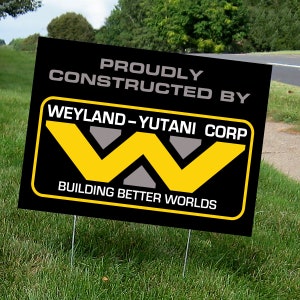 Weyland Yutani Corp Yard Sign