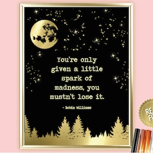 A4/A3 You're only given a little spark of madness, Robin Williams Quote Foil Print, Inspirational Quote Print, Typography Quote