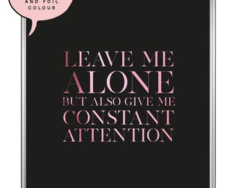 A4 /A3 Leave Me Alone Foil Print Funny Quote Wall Art, Bathroom Wall Print, Bedroom Wall Art, Funny Quirky Bedroom Wall Print, Bedroom Decor