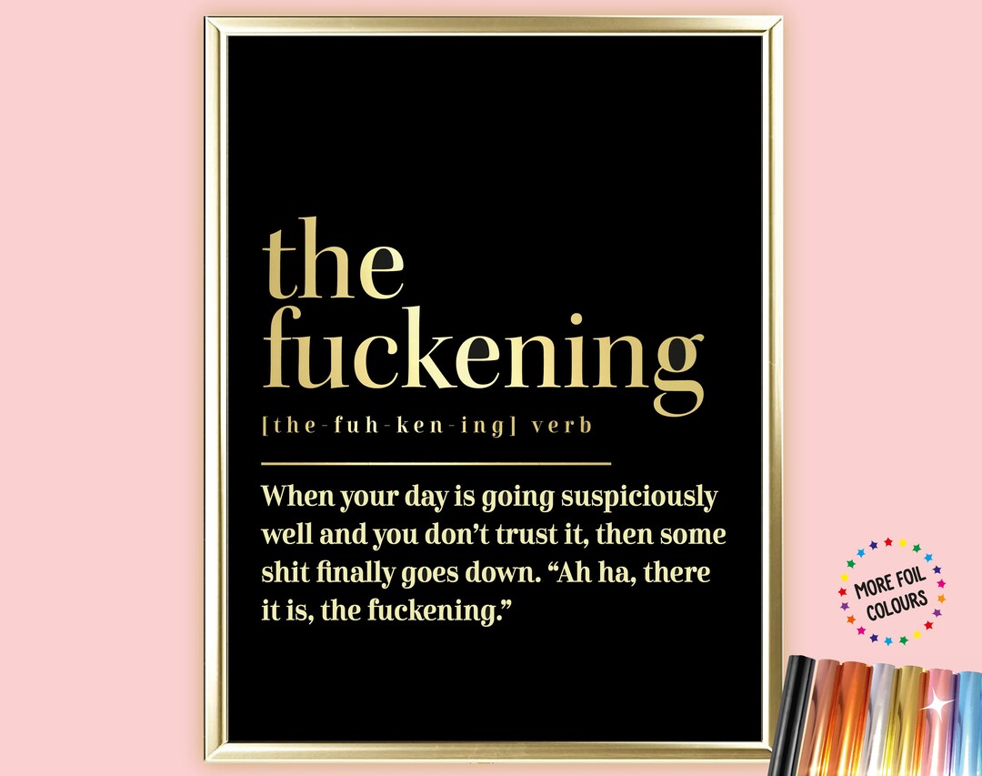 A4 /A3 Fuckening Dictionary Definition Foil Print, Funny Wall Art