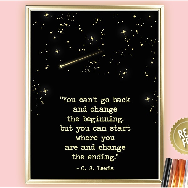 A4/A3 Change the ending, C S Lewis Quote, Inspirational Quote Print, Motivational Quote Print, Dream Big, Literary Famous Quote