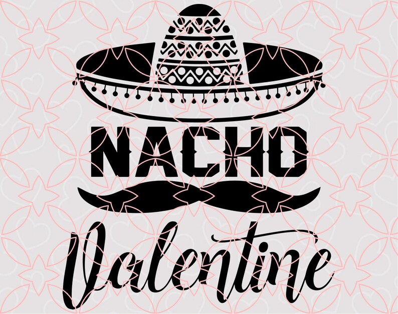 Download Nacho Valentine Svg Valentine Day Svg Png Dxf And Pdf Files Etsy