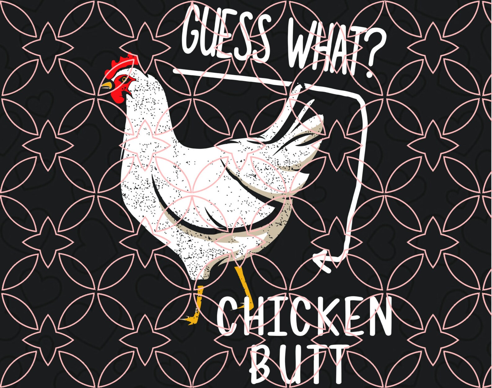 Guess What Chicken Butt Svg Png Dxf and Pdf Files Etsy