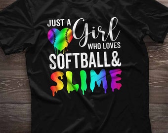 Softball Shirt. Gift For Softball Lover. Slime T-Shirt. Just A Girl Who Loves Softball And Slime . Birthday Gift For Her. Gift For Women.