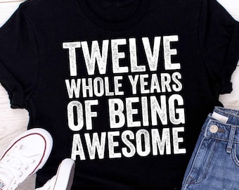 12th Birthday Shirt, 12th Birthday Gift. 12 Whole Years of Being Awesome. Birthday Party Gift for 12 Year Old Kids since 2012 born in 2012.