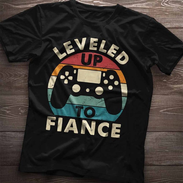 Leveled Up To Fiance Shirt / Vintage Gaming Fiancé Gift / T Shirt Tank Top Sweatshirt Hoodie. Engagement gift for him. Gift for fiance man..