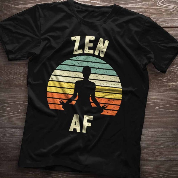 Zen AF T-shirt / Yoga Mantra Namaste Good Vibes T Shirt