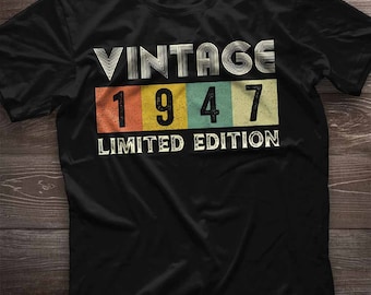 1947 Birthday Shirt. 77th Birthday Shirt. 77th Birthday Gift. Vintage Limited Edition Since 1947. 77 Years Old. Gift For Women Gift for Men