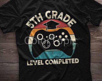 5Th Grade Graduation Gift. 5Th Grade Graduation Shirt. Fifth Grade Grad Level Complete Gaming T-Shirt. Class Of 2023 Gift For Graduate.