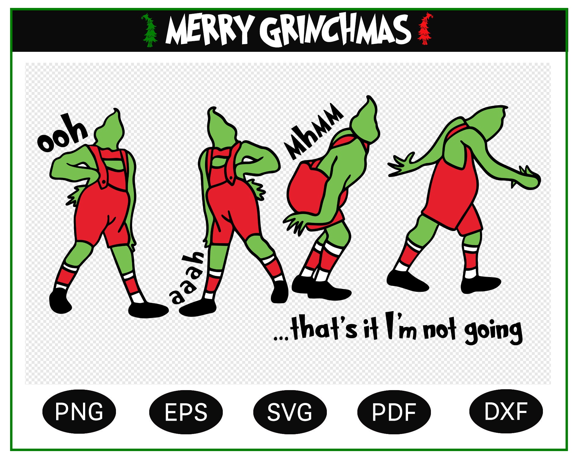 Thats it im not going SVG PNG, Grinch That's It Im Not Going Svg