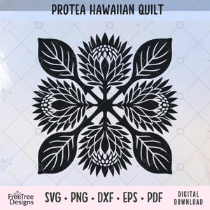 May include: A black digital graphic design of a Protea Hawaiian Quilt pattern featuring four symmetrical protea flowers and leaves arranged in a square. The text reads PROTEA HAWAIIAN QUILT at the top and FreeTree Designs SVG PNG DXF EPS PDF DIGITAL DOWNLOAD at the bottom.
