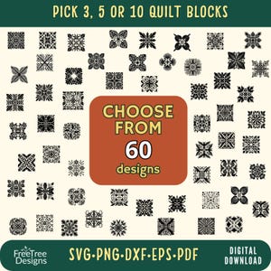 May include: A collection of 60 black and white square quilt block designs arranged on a cream background. The text reads PICK 3, 5 OR 10 QUILT BLOCKS, CHOOSE FROM 60 designs, and FreeTree Designs SVG-PNG-DXF-EPS-PDF DIGITAL DOWNLOAD.