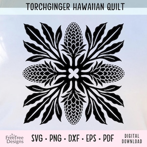 May include: A black and white graphic design featuring the text TORCHGINGER HAWAIIAN QUILT at the top. The central image is a symmetrical, stylized floral pattern with four torch ginger blossoms and leaves. The bottom includes FreeTree Designs text and file formats SVG, PNG, DXF, EPS, PDF, and DIGITAL DOWNLOAD.